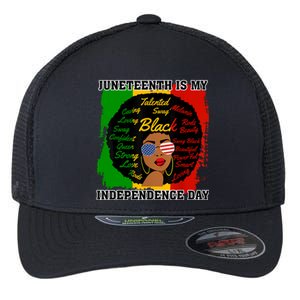 Juneteenth Is My Independence Day Black Girl Black Queen Flexfit Unipanel Trucker Cap