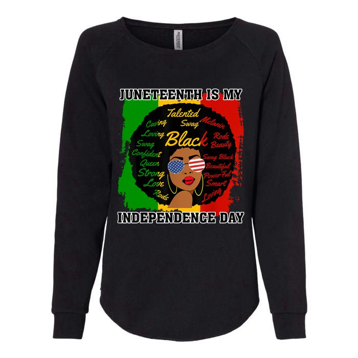 Juneteenth Is My Independence Day Black Girl Black Queen Womens California Wash Sweatshirt