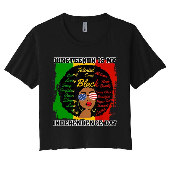 Juneteenth Is My Independence Day Black Girl Black Queen Women's Crop Top Tee