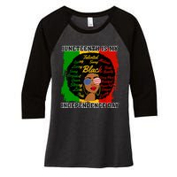 Juneteenth Is My Independence Day Black Girl Black Queen Women's Tri-Blend 3/4-Sleeve Raglan Shirt