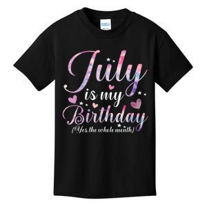 July Is My Birthday Yes The Whole Month Funny July Birthday Kids T-Shirt