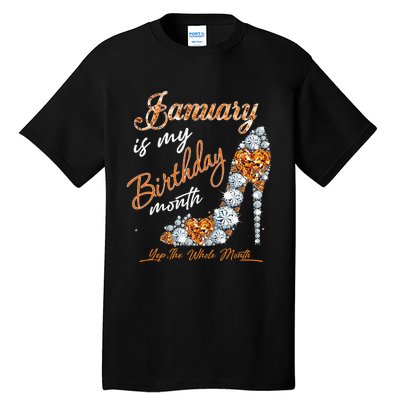 January Is My Birthday The Whole Month Diamond Tall T-Shirt