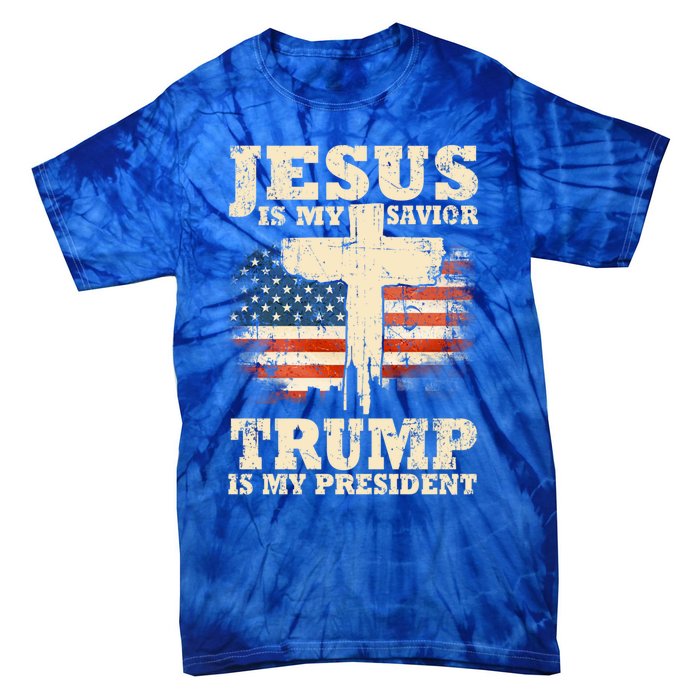 Jesus Is My Savior Trump Is My President Trump Supporter Gift Tie-Dye T-Shirt