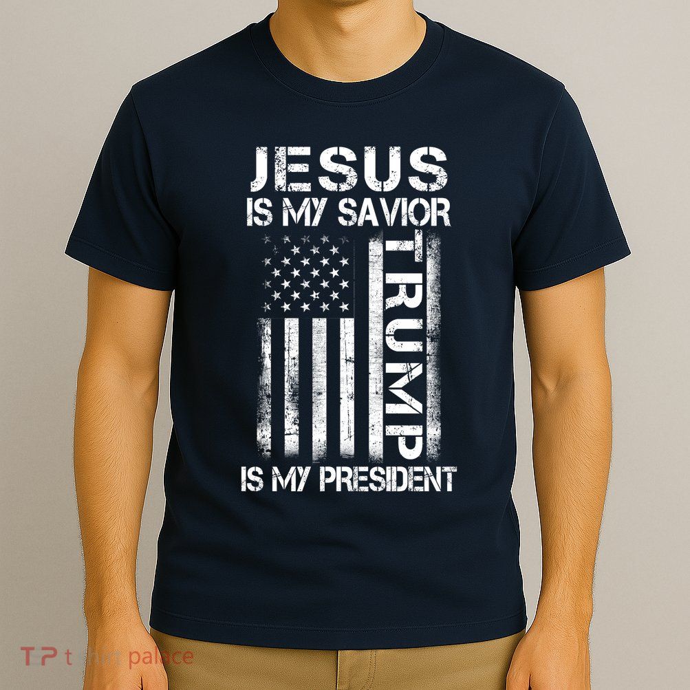 Jesus Is My Savior Trump Is My President Christian T-Shirt