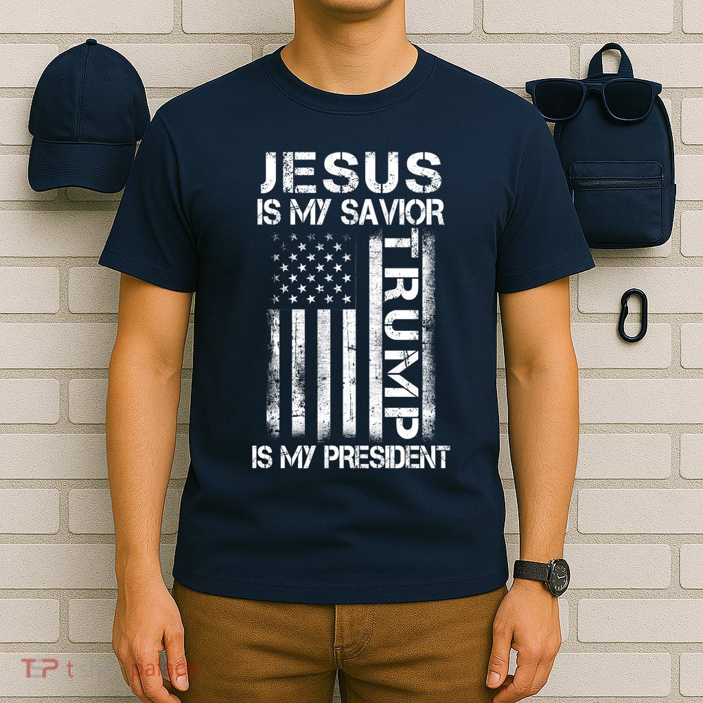 Jesus Is My Savior Trump Is My President Christian T-Shirt