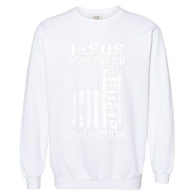 Jesus Is My Savior Trump Is My President Christian Garment-Dyed Sweatshirt