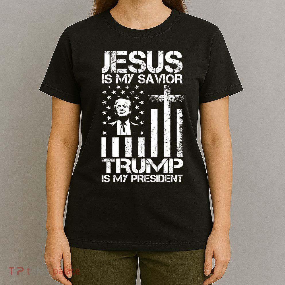 Jesus Is My Savior Trump Is My President Trump Flag  T-Shirt