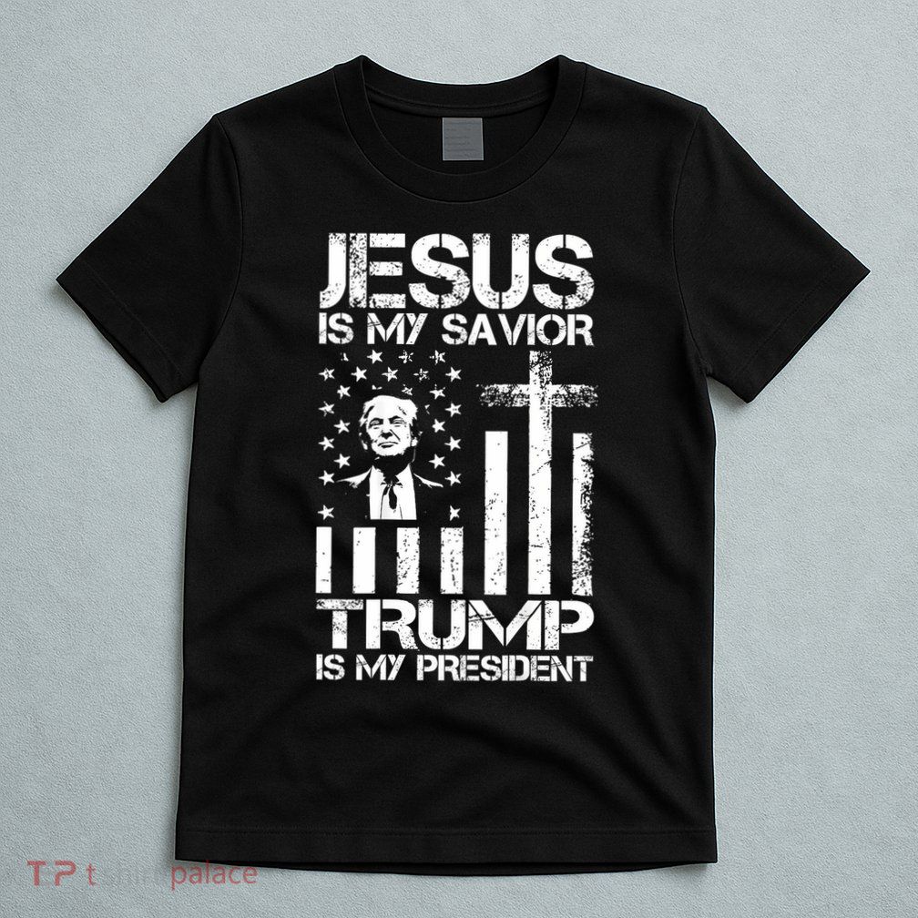 Jesus Is My Savior Trump Is My President Trump Flag  T-Shirt