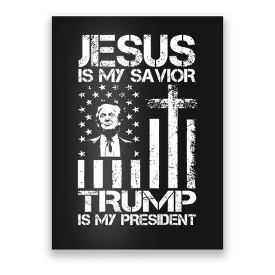 Jesus Is My Savior Trump Is My President Trump Flag  Poster