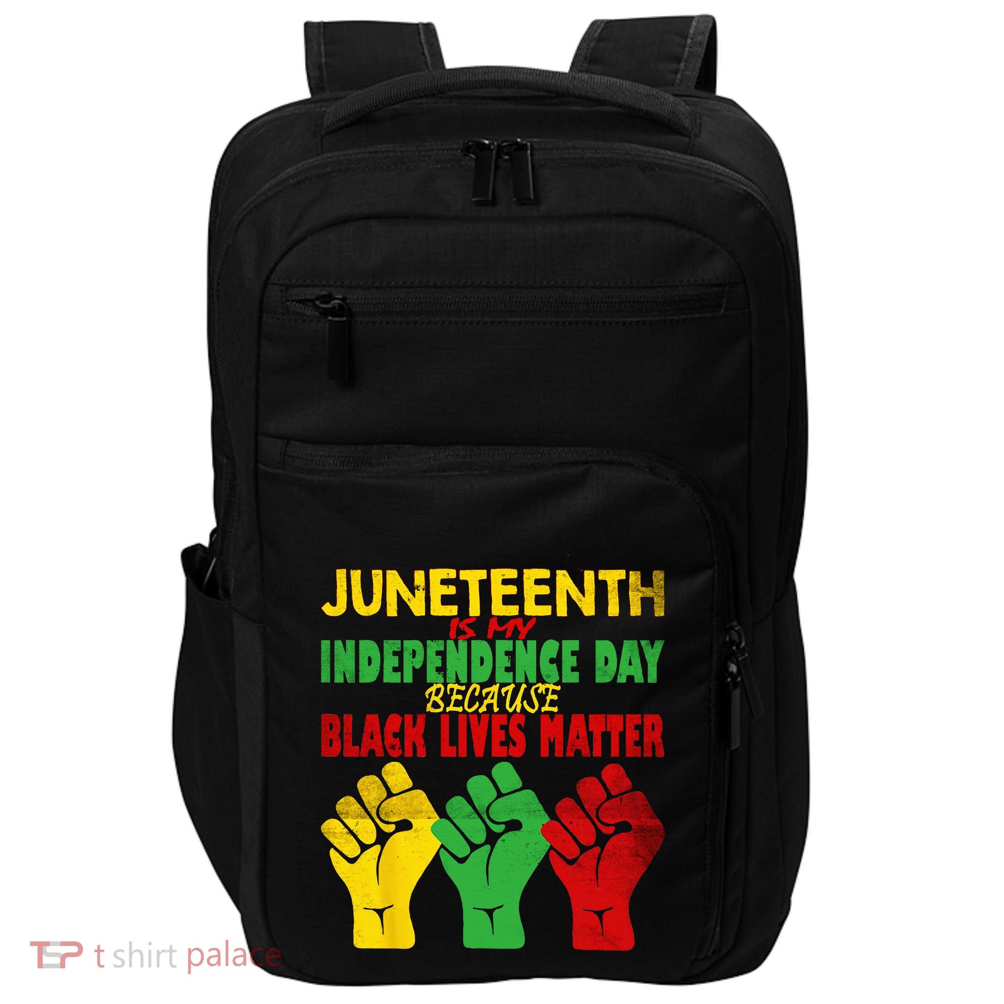 Juneteenth Is My Independence Day Free ish since 1865 Impact Tech Backpack