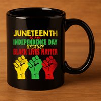 Juneteenth Is My Independence Day Free ish since 1865 11oz C Handle Ceramic Mug