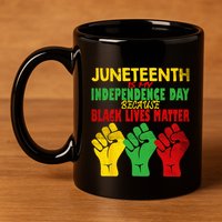 Juneteenth Is My Independence Day Free ish since 1865 11oz C Handle Ceramic Mug