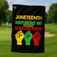 Juneteenth Is My Independence Day Free ish since 1865 Golf Towel