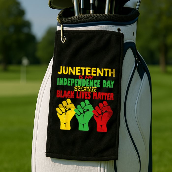 Juneteenth Is My Independence Day Free ish since 1865 Golf Towel