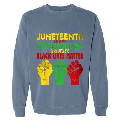 Juneteenth Is My Independence Day Free ish since 1865 Garment-Dyed Sweatshirt