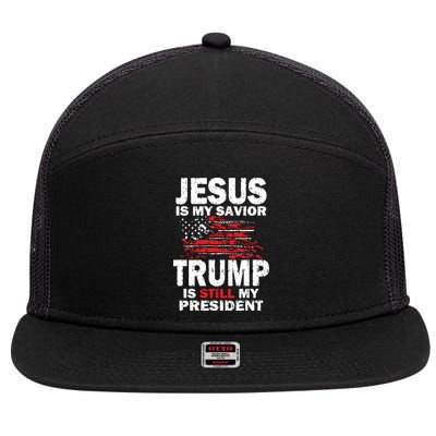 Jesus Is My Savior Trump Is Still My President 7 Panel Mesh Trucker Snapback Hat