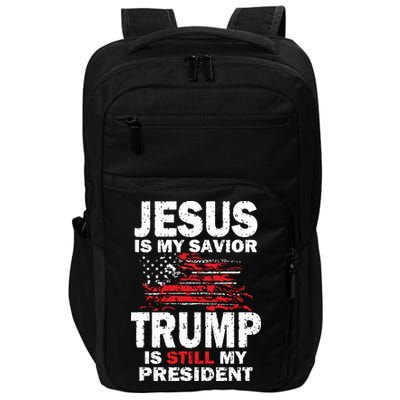 Jesus Is My Savior Trump Is Still My President Impact Tech Backpack