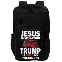 Jesus Is My Savior Trump Is Still My President Impact Tech Backpack