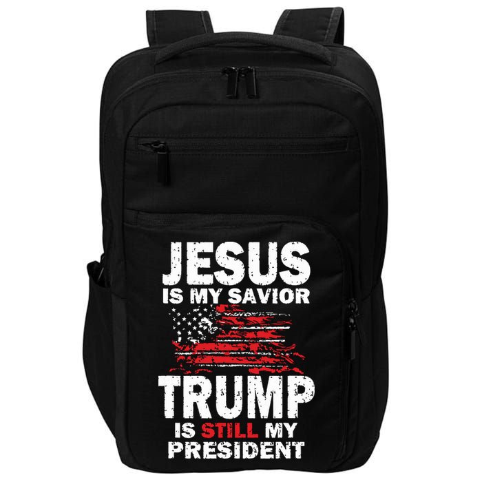 Jesus Is My Savior Trump Is Still My President Impact Tech Backpack