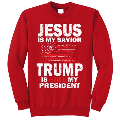 Jesus Is My Savior Trump Is Still My President Sweatshirt