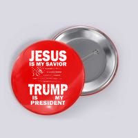 Jesus Is My Savior Trump Is Still My President Button