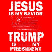 Jesus Is My Savior Trump Is Still My President Button