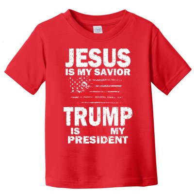 Jesus Is My Savior Trump Is Still My President Toddler T-Shirt