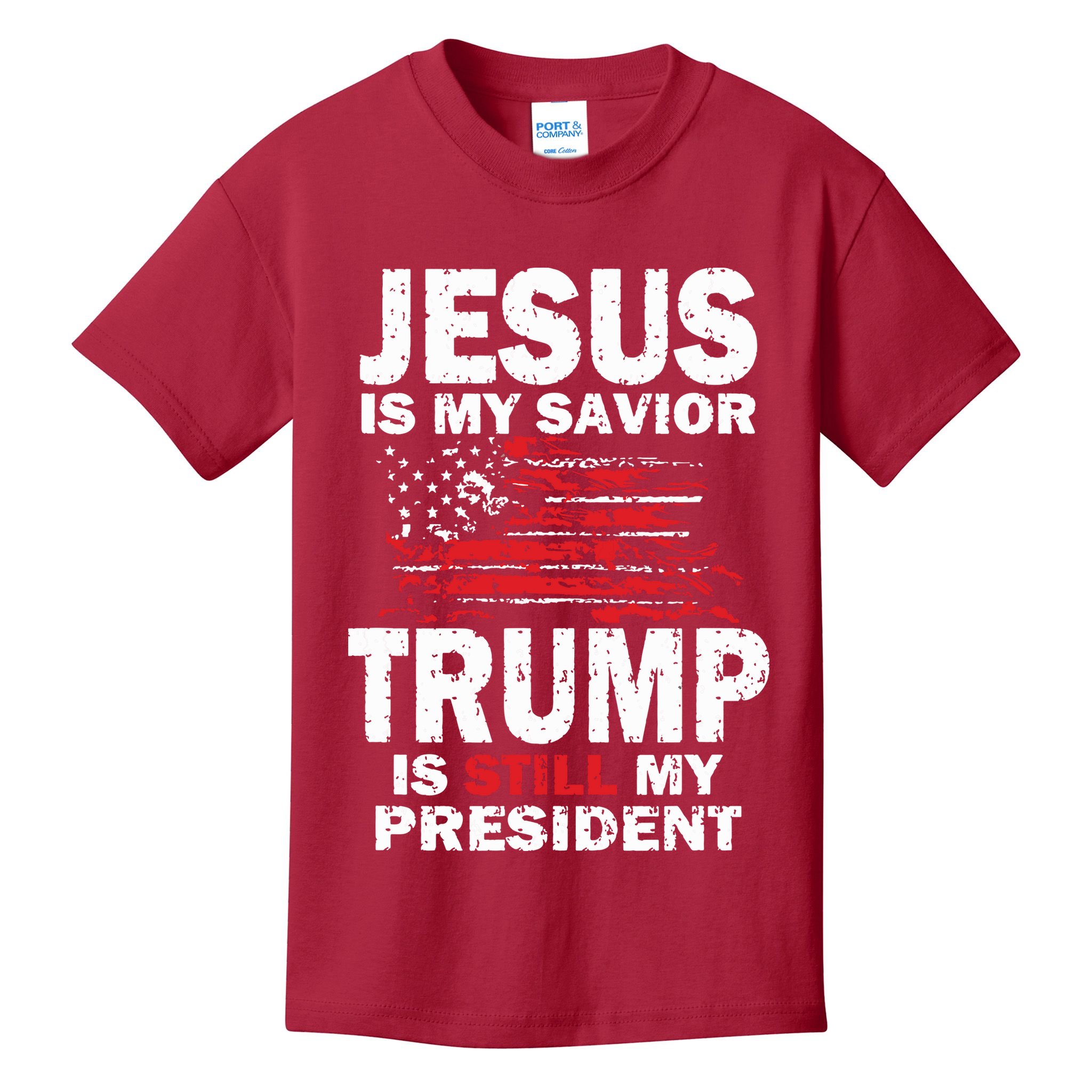 Jesus Is My Savior Trump Is Still My President Kids T-Shirt