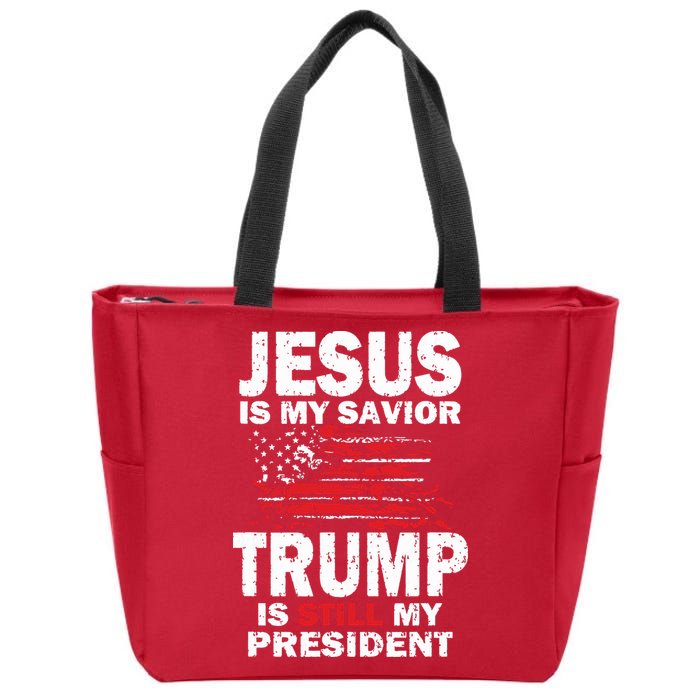 Jesus Is My Savior Trump Is Still My President Zip Tote Bag