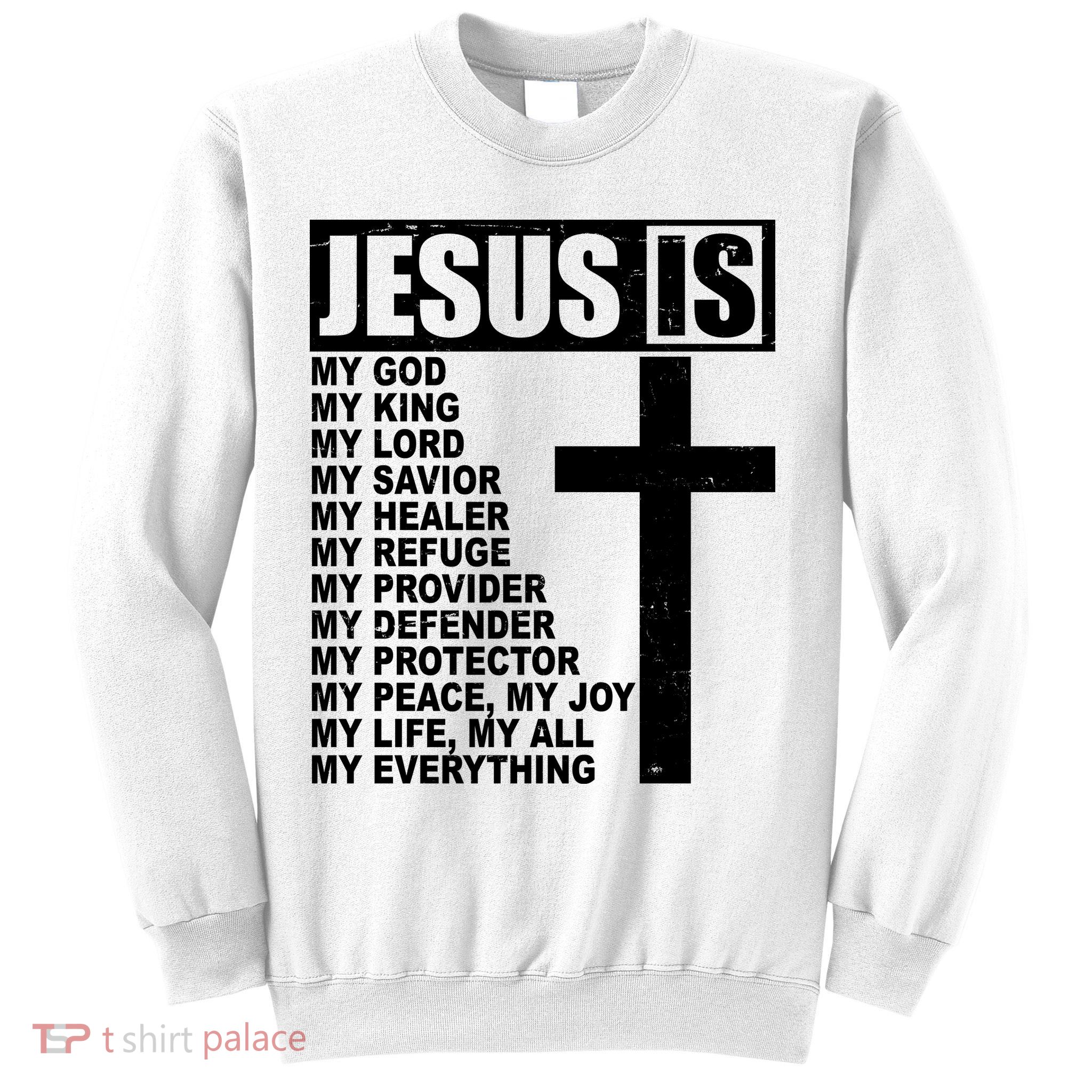 Jesus Is My Everything Christianity Cross Sweatshirt