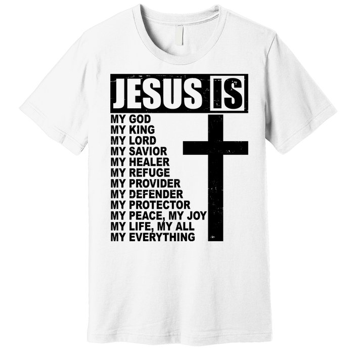 Jesus Is My Everything Christianity Cross Premium T-Shirt