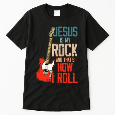 Jesus Is My Rock And That Is How I Roll Christian Tall T-Shirt
