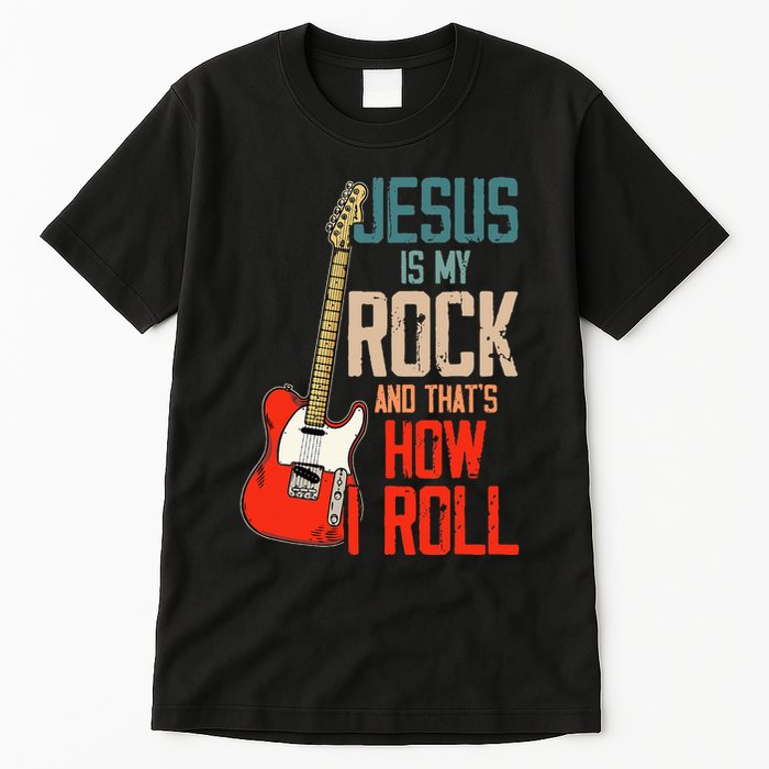 Jesus Is My Rock And That Is How I Roll Christian Tall T-Shirt