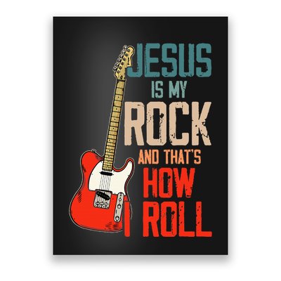 Jesus Is My Rock And That Is How I Roll Christian Poster