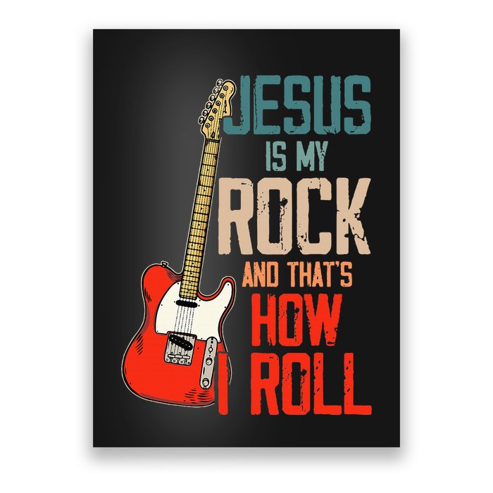 Jesus Is My Rock And That Is How I Roll Christian Poster