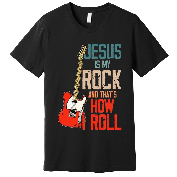Jesus Is My Rock And That Is How I Roll Christian Premium T-Shirt
