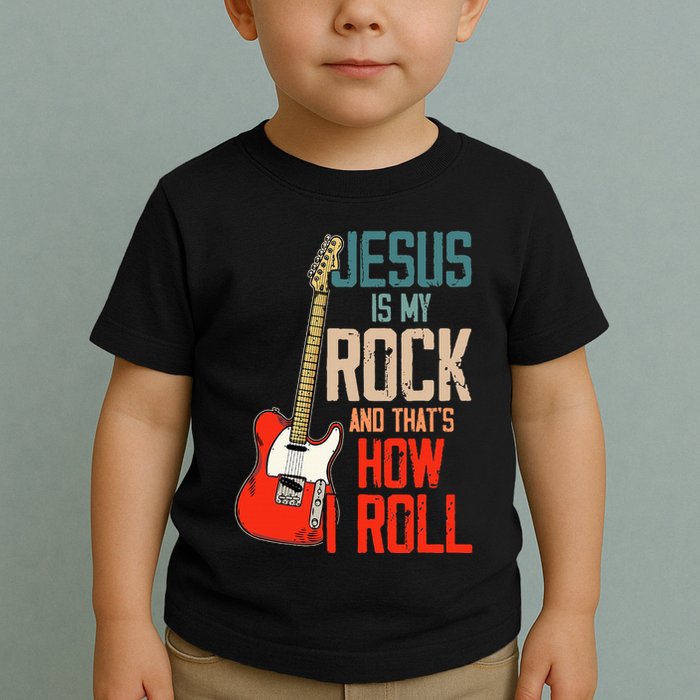 Jesus Is My Rock And That Is How I Roll Christian Toddler T-Shirt