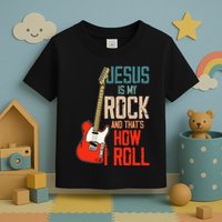 Jesus Is My Rock And That Is How I Roll Christian Toddler T-Shirt