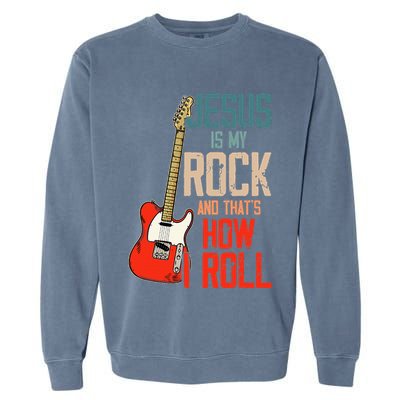 Jesus Is My Rock And That Is How I Roll Christian Garment-Dyed Sweatshirt