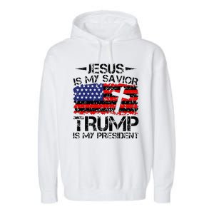 Jesus Is My Savior Trump Is My President Trump 2024 Garment-Dyed Fleece Hoodie