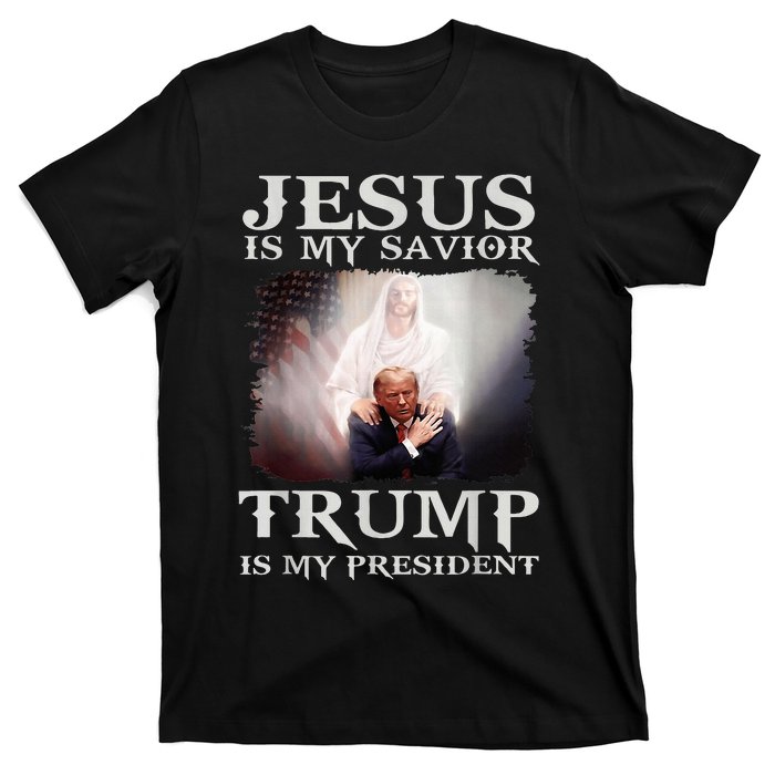 Jesus Is My Savior Trump Is My President T-Shirt