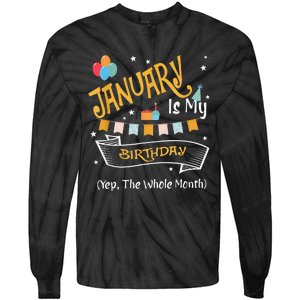 January Is My Birthday Yep The Whole Month Happy Birthday Tie-Dye Long Sleeve Shirt