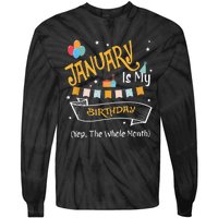 January Is My Birthday Yep The Whole Month Happy Birthday Tie-Dye Long Sleeve Shirt