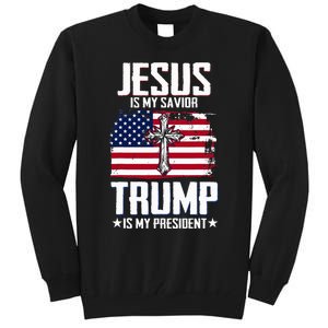 Jesus Is My Savior Trump Is My President Tall Sweatshirt