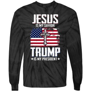 Jesus Is My Savior Trump Is My President Tie-Dye Long Sleeve Shirt