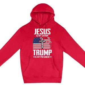 Jesus Is My Savior Trump Is My President Premium Pullover Hoodie