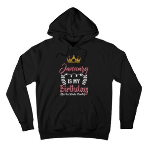 January Is My Birthday Yes The Whole Month Hoodie