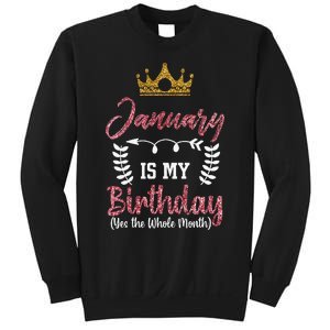 January Is My Birthday Yes The Whole Month Sweatshirt