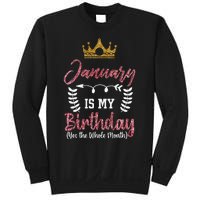 January Is My Birthday Yes The Whole Month Sweatshirt