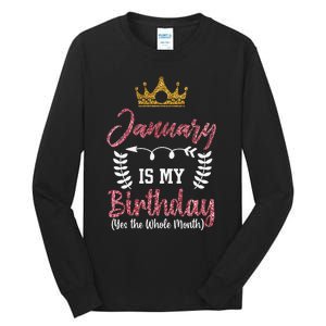 January Is My Birthday Yes The Whole Month Tall Long Sleeve T-Shirt